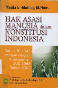 Image of Hak Asasi Manusia Dalam Konstitusi Indonesia : Dari UUD 1945 Dengan Amendemen UUD 1945 Tahun 2002