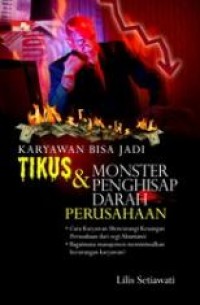 Image of Karyawan Bisa Jadi Tikus Dan Monster Penghisap Darah Perusahaan