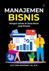 Image of Manajemen Bisnis : Navigasi Sukses Di Dunia Bisnis Yang Dinamis