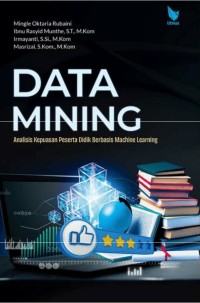 Image of Data Mining : Analisis Kepuasan Peserta Didik Berbasis Machine Learning