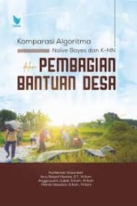 Image of Komparasi Algoritma Naïve Bayes Dan K-KN Dalam Pembagian Bantuan Desa