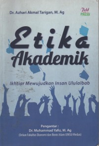 Image of Etika Akademik : Ikhtiar Mewujudkan Insan Ululalbab