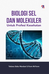 Image of Biologi Sel Dan Molekuler Untuk Profesi Kesehatan