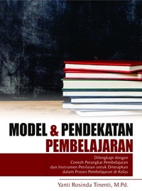 Image of Model & Pendekatan Pembelajaran : Dilengkapi Dengan Contoh Perangkat Pembelajaran Dan Instrumen Penilaian Untuk Di terapkan Dalam Proses Pembelajaran Di Kelas