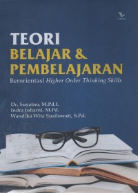 Image of Teori Belajar & Pembelajaran : Berorientasi Higher Order Thinking Skills