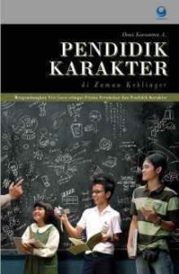 Image of Pendidikan Karakter di Zaman Keblinger Mengembangkan Visi Guru Sebagai Pelaku Perubahan Dan Pendidikan Karakter