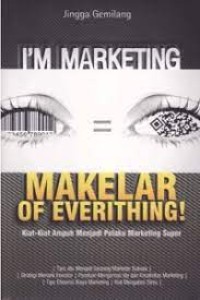 Image of I'M Marketing Makelar Of Everything! Kiat-Kiat Menjadi Pelaku Marketing Super