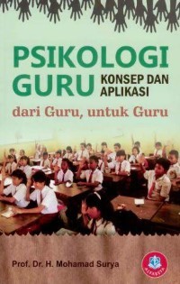Image of Psikologi Guru Konsep Dan Aplikasi : Dari Guru, Untuk Guru