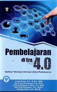 Image of Pembelajaran Di Era 4.0 : Aplikasi Teknologi Informasi Dalam Pembelajaran