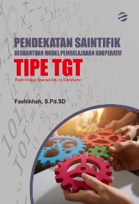 Image of Pendekatan Saintifik Berbantuan Model Pembelajaran Kooepratif Tipe TG Pada Materi Operasi Hitung Campuran