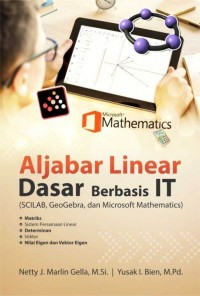 Image of Aljabar Linear Dasar Berbasis IT (Scilab, Geogebra, Dan Microsoft Mathematics)