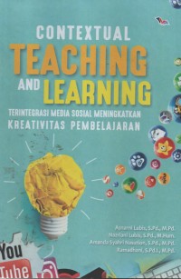 Image of Contextual Teaching And Learning : Terintegrasi Media Sosial Meningkatkan Kreativitas Pembelajaran