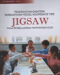 Image of Pendekatan Saintifik Berbantuan Model Pembelajaran Kooepratif Tipe Jigsaw Pada Pembelajaran Matematika Di SD
