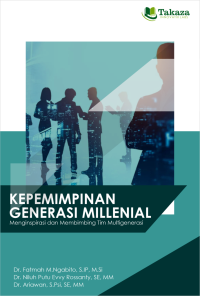 Image of Kepemimpinan Generasi Millenial : Menginspirasi Dan Membimbing Tim Multigenerasi