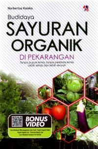 Image of Budidaya Sayuran Organik Di Pekarangan : Tanpa Pupuk Kimia, Tanpa Pestisida Kimia Lebih Sehat Dan Lebih Renyah