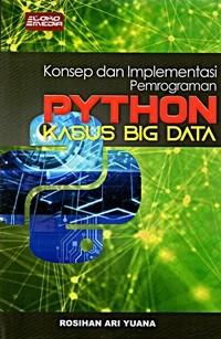 Image of Konsep Dan Implementasi Pemrograman Python : Kasus Big Data