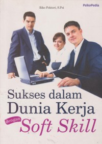 Image of Sukses Dalam Dunia Kerja Dengan Soft Skill