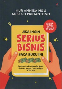 Image of Jika Ingin Serius Bisnis Baca Buku Ini : Panduan Praktis Memulai Bisnis Dari Nol Hingga Cuan Berlipat Di Era 5.0