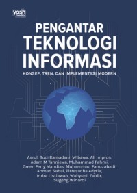 Image of Pengantar Teknologi Informasi : Konsep, Tren, Dan Implementasi Modern