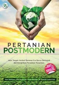 Image of Pertanian Postmodern : Jalan Tengah Vertikal Generasi Era Bonus Demografi Memabngkitakan Peradaban Nusantara
