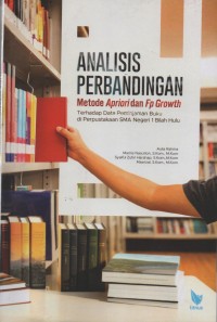 Image of Analisis Perbandingan Metode Apriori Dan Fp Growt : Terhadap Data Peminjaman Buku Di Perpustakaan SMA Negeri 1 Bilah Hulu