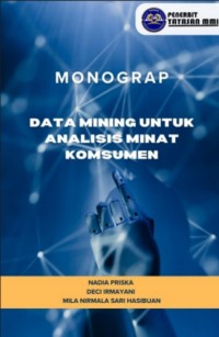 Image of Data Mining Untuk Analisis Minat Konsumen : Monograp