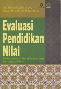Image of Evaluasi Pendidikan Nilai : Perkembangan Moral Keagamaan Mahasiswa PTAIN