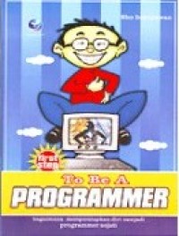 Image of First Step : TO BE A Programmer