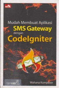 Image of Mudah Membuat Aplikasi SMS Gateway Dengan Codelgniter
