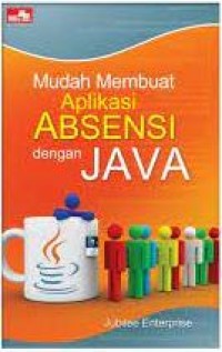 Image of Mudah Membuat Aplikasi Absensi Dengan Java