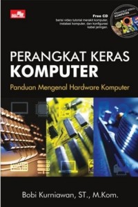 Image of Perangkat Keras Komputer : Panduan Mengenal Hardware Komputer
