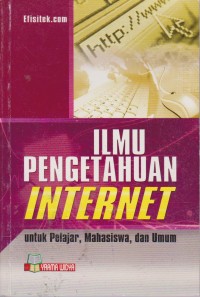 Image of Ilmu Pengetahuan Internet (IPI) : Untuk Pelajar, Mahasiswa, Umum