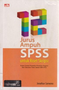Image of 12 Jurus Ampuh SPSS Untuk Riset Skripsi