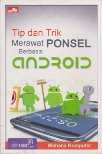 Image of Tip dan Trik Merawat Ponsel Berbasis Android