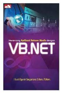 Image of Merancang Aplikasi Rekam Medis Dengan VB.Net