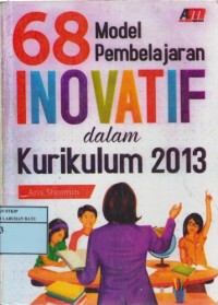 Image of 68 Model Pembelajaran Inovatif Dalam Kurikulum 2013