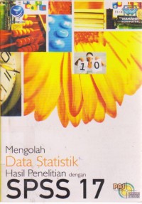 Image of Panduan Aplikatif dan Solusi Mengolah Data Statistik Hasil Penelitian dengan SPSS 17