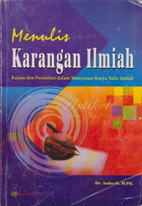 Image of Menulis Karangan Ilmiah : Kajian Dan Penuntun Dalam Menyusun Karya Tulis Ilmiah