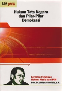 Image of Hukum Tata Negara Dan Pilar-Pilar Demokrasi : Serpihan Pemikiran Hukum, Media Dan HAM