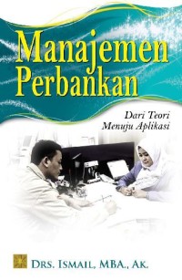 Image of Manajemen Perbankan : Dari Teori Menuju Aplikasi