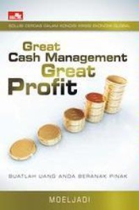Image of Great Cash Management Great Profit : Buatlah Uang Anda Beranak Pinak