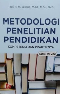 Image of Metodologi Penelitian Pendidikan : Kompetensi Dan Praktiknya