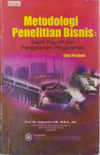 Image of Metodologi Penelitian Bisnis : Salah Kaprah Dan Pengalaman-Pengalaman