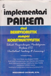 Image of Implementasi Palkem Dari Behavioristik Sampai Konstruktivistik : Sebuah Pengembangan Pembelajaran Berbasis CTL (Contextual Teaching Learning)