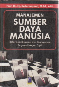 Image of Manajemen Sumber Daya Manusia : Reformasi Birokrasi Dan Manajemen Pegawai Negeri Sipil