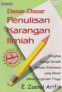 Image of Dasar-Dasar Penulisan Karangan Ilmiah : Lengkap Dengan Kaedah Bahasa Indonesia Yang Benar Untuk Perguruan Tinggi