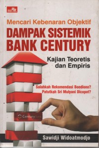 Image of Mencari Kebenaran Objektif Dampak Sistemik Bank Century : Kajian Teoritis Dan Empiris
