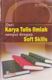 Image of Dari Karya Tulis Ilmiah Sampai Dengan Soft Skills : Pengantar Pembelajaran Menulis Dan Berbicara