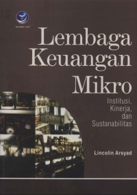 Image of Lembaga Keuangan Mikro : Institusi, Kinerja Dan Sustanabilitas