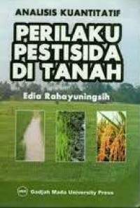 Image of Analisis Kuantitatif Perilaku Pestisida Di Tanah